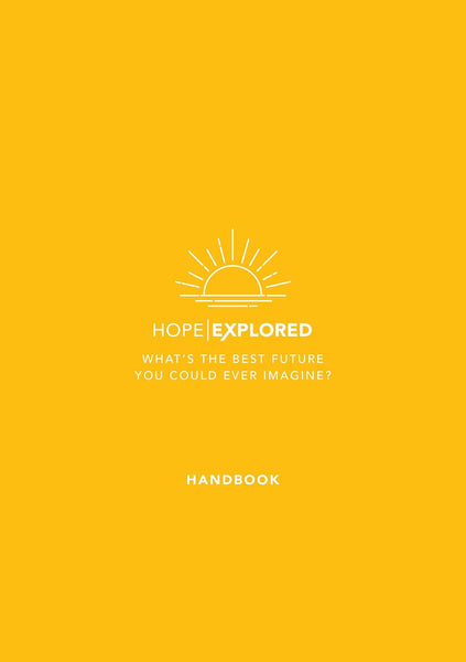 Hope Explored Handbook: What's the best future you could ever imagine?