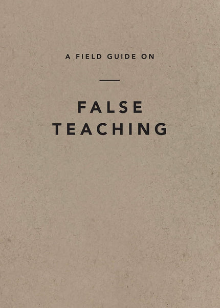 A Field Guide on False Teaching