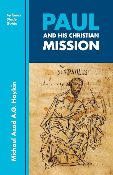 Paul and His Christian Mission: Includes Study Guide by Michael Haykin