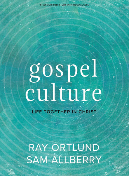 Gospel Culture - Bible Study Book with Video Access: Life Together in Christ