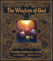 The Wisdom of God: Proverbs, Ecclesiastes, & Job