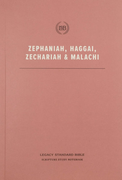 LSB Scripture Study Notebook: Zephaniah, Haggai, Zechariah & Malachi