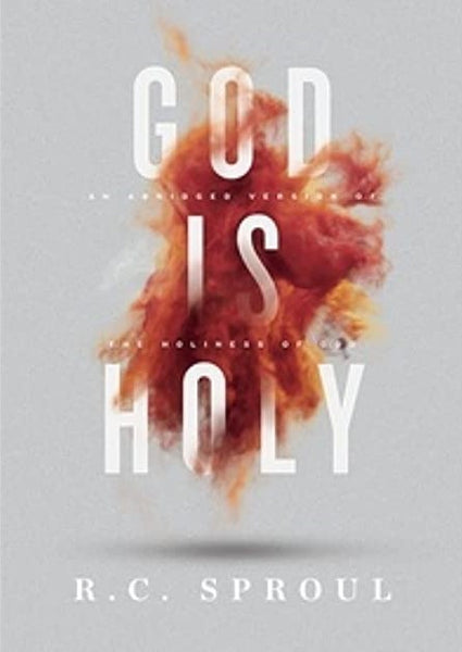 God Is Holy by R.C. Sproul