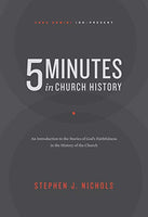 5 Minutes in Church History: An Introduction to the Stories of God's Faithfulness in the History of the Church by Stephen J. Nichols