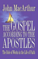 "The Gospel According to the Apostles: The Role of Works in the Life of Faith" by John MacArthur