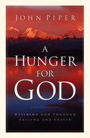 "A Hunger for God: Desiring God Through fasting and Prayer" by John Piper