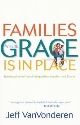 "Families Where Grace is in Place" by Jeff VanVonderen