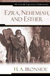"Ezra, Nehemiah, and Esther (Ironside Expository Commentaries)" by H.A. Ironside