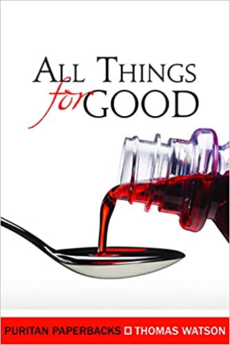 All Things For Good by Thomas Watson