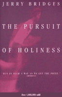 Pursuit Of Holiness by Jerry Bridges