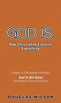 "God Is. How Christianity Explains Everything" by Douglas Wilson