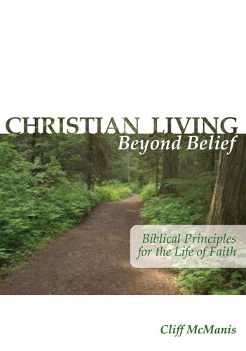 Christian Living Beyond Belief by Cliff McManis