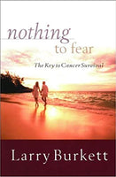 "Nothing to Fear: The Key to Cancer Survival" by Larry Burkett