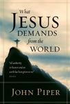 "What Jesus Demands From the World" by John Piper