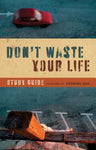 "Don't Waste Your Life (Study Guide)" by John Piper