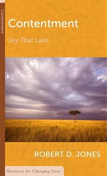 "Contentment: Joy That Lasts" by Robert D. Jones (CCEF)