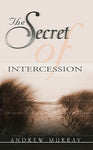 "The Secret of Intercession" by Andrew Murray
