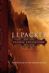 "The J. I. Packer Classic Collection: Daily Readings for Your Spiritual Journey" by J.I. Packer