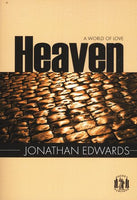 Heaven, A World of Love by Jonathan Edwards