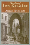 "Sketches of Jewish Social Life: Updated Edition" by Alfred Edersheim