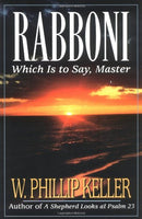 "Rabboni: Which Is to Say, Master" by W. Phillip Keller