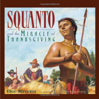 "Squanto and the Miracle of Thanksgiving" by Eric Metaxas