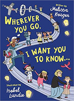 "Wherever You Go, I Want You to Know" by Melissa B. Kruger