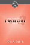 Why Should We Sing Psalms? by Joel R. Beeke