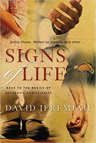 "Signs of Life: Back to the Basics of Authentic Christianity" by David Jeremiah