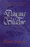 "Dancing With a Shadow: Making Sense of God's Silence" by Daniel Schaeffer