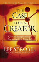 "The Case for a Creator: A Journalist Investigates Scientific Evidence That Points Toward God" by Lee Strobel
