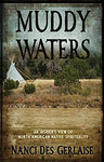 "Muddy Waters: An Insider's View of North American Native Spirituality" by Nanci Des Gerlaise