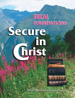"Firm foundations: Secure in Christ, A Bible Study For Believers" by Trevor Mcilwain