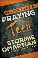 "The Power of a Praying Teen" by Stormie Omartian