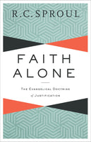 Faith Alone: The Evangelical Doctrine of Justification by R.C. Sproul