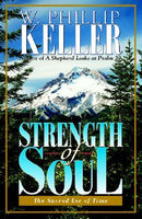 "Strength of Soul: The Sacred Use of Time" by W. Phillip Keller