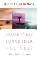 "Brokenness, Surrender, Holiness: A Revive Our Hearts Trilogy" by Nancy Leigh DeMoss