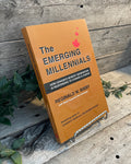 "The Emerging Millennials: How Canada's Newest Generation is Responding to Change & Choice" by Reginald W. Bibby