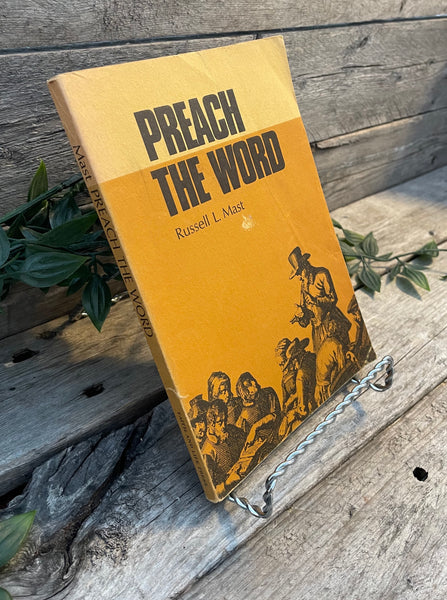 "Preach the Word" by Russell L. Mast