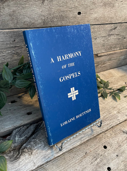 "A Harmony of the Gospels" by Lorraine Boettner