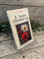 "A Larger Christian Life" by A.B. Simpson