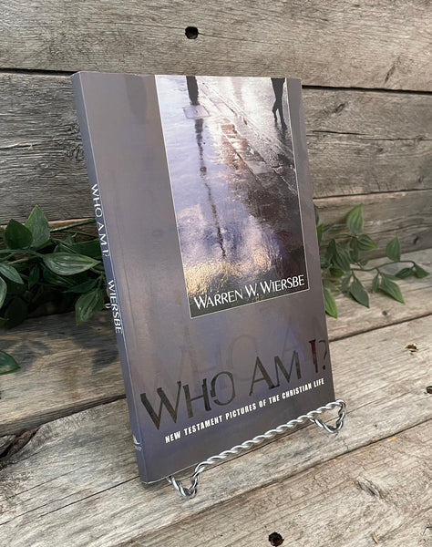 "Who Am I?: New Testament Pictures of the Christian Life" by Warren Wiersbe