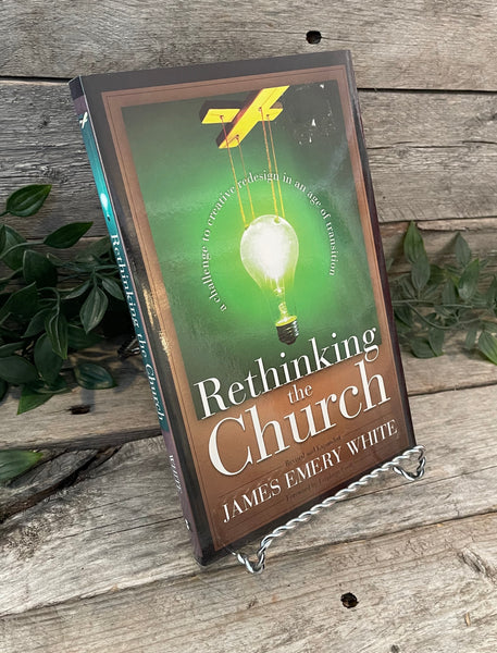 "Rethinking the Church" by James Emery White