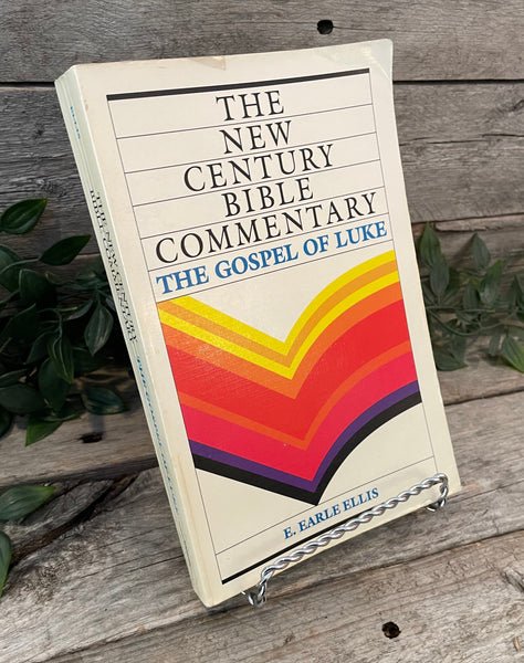"The New Century Bible Commentary: The Gospel of Luke" by E. Earle Ellis