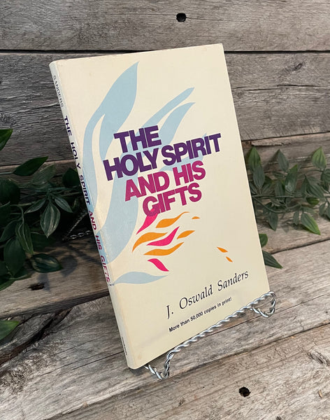 "The Holy Spirit And His Gifts" by J. Oswald Sanders