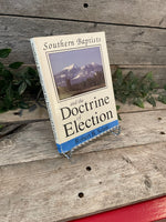 "Southern Baptists and the Doctrine of Election" by Robert B. Steph