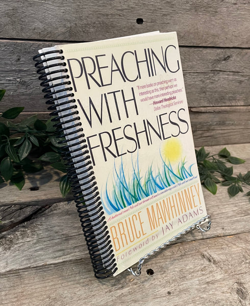 "Preaching With Freshness" by Bruce Mawhinney