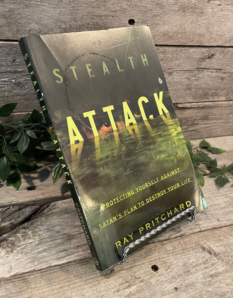 "Stealth Attack: Protecting Yourself Against Satan's Plan to Destroy Your Life" by Ray Pritchard
