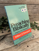 "Preaching Biblically: Exegesis and Interpretation" by William D. Thompson