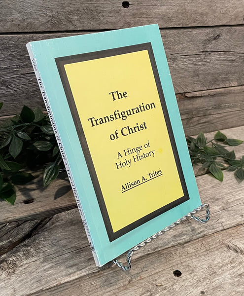 "The Transfiguration of Christ: A Hinge of Holy History" by Allison A. Trites